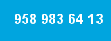 958 983 64 13 958 983 64 13